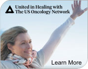 United in Healing with The US Oncology Network - Learn More